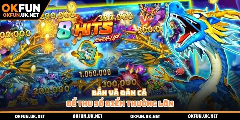 Bắn và đàn cá để thu số điểm thưởng lớn