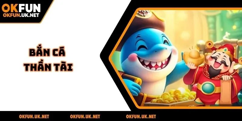 Bắn cá thần tài