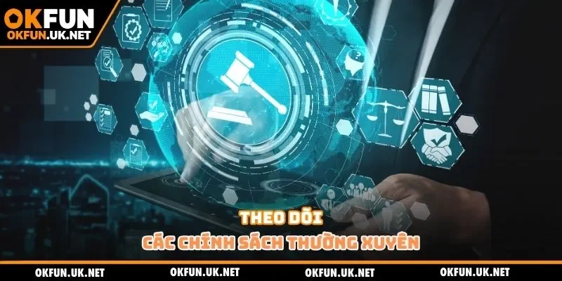 Theo dõi các chính sách thường xuyên