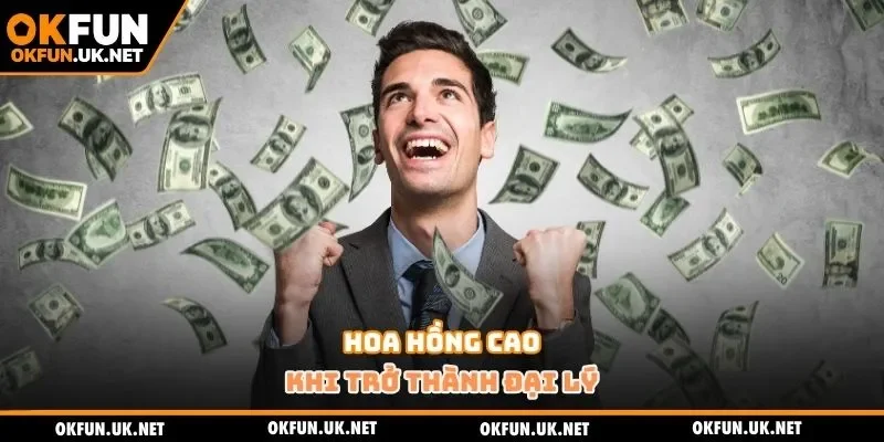 Hoa hồng cao khi trở thành đại lý