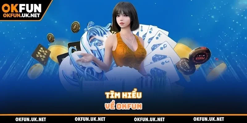Tìm hiểu về OKFUN