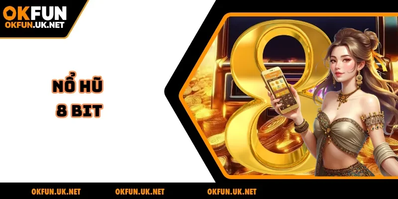 Nổ hũ 8 bit