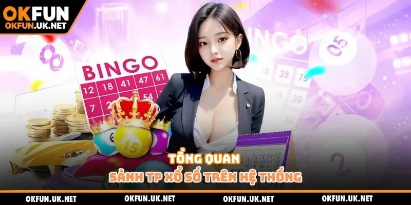 Tổng quan sảnh TP xổ số trên hệ thống